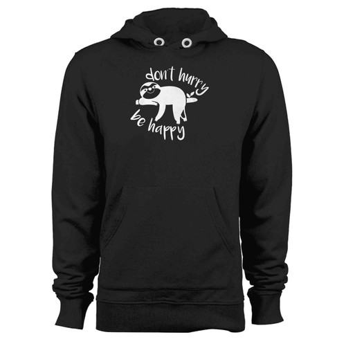Dont Hurry Be Happy Sloth Silhouette Funny Animals Lazy Slow Hoodie