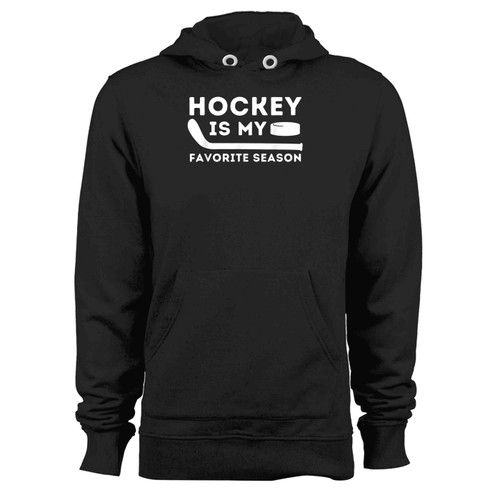 Hockey Is My Favorite Season Funny Ice Hockey Player Hoodie