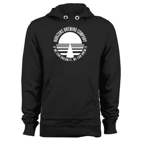 Horizons Brewing Company If We Can Dream It We Can Brew It Hoodie