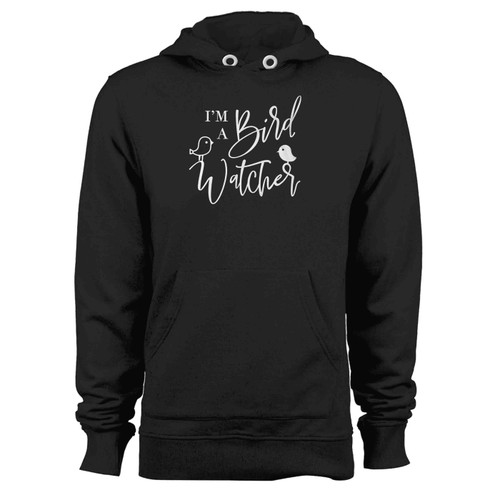 I'M A Bird Watcher Caps Cursive Silhouette Funny Nature Love Hoodie