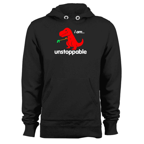 I Am Unstoppable Trex Hoodie