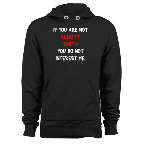 If You Are Not Elliott Smith Hoodie