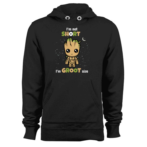 Im Not Short Im Groot Size Hoodie