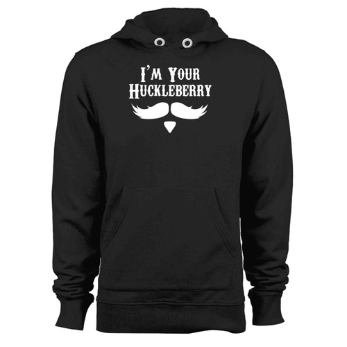 Im Your Huckleberry Just Say When Holliday Funny Tombstone Hoodie