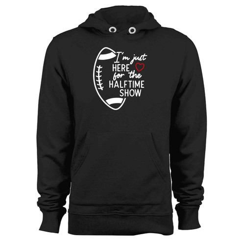 I'M Just Here For The Halftime Show Football Mom Hoodie