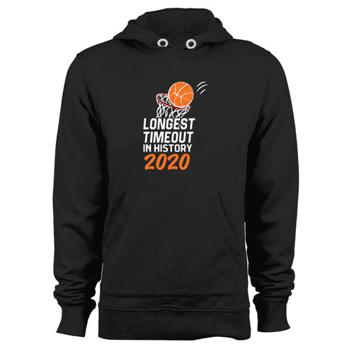 Longest Timeout Basketball Quarantine 2020 Tee Hoodie