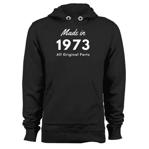 Made In 1973 All Original Parts Hoodie