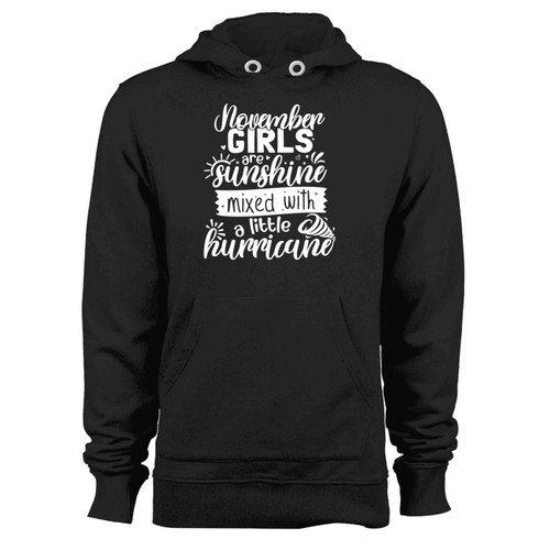 November Girls Are Sunshine Mixed With A Little Hurricane Hoodie