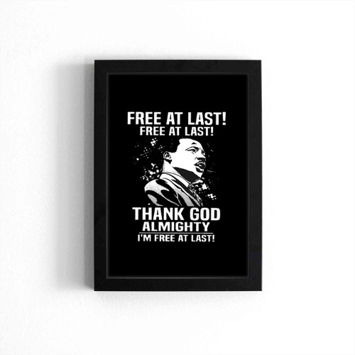 Free At Last Free At Last Thank God Almighty Martin Luther King Jr Speech Poster