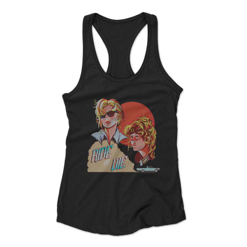 Ride Or Die Thelma And Louise Women Racerback Tank Top