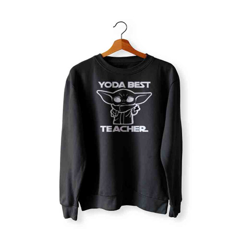 Yoda Best Teacher Sweatshirt Sweater