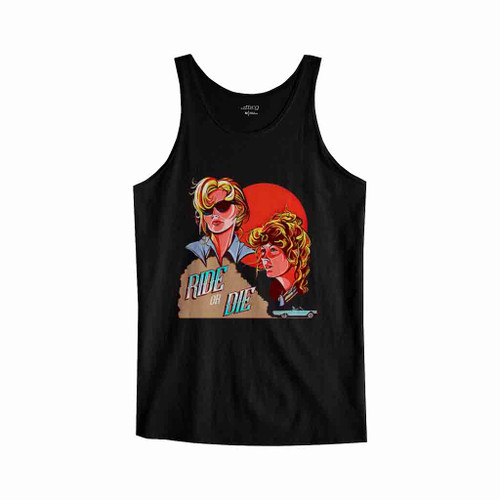 Ride Or Die Thelma And Louise Tank Top