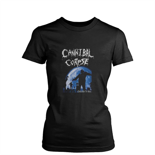 Cannibal Corpse Created To Kill American Death Metal Womens T-Shirt Tee