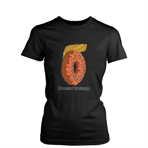 Donut Trump Donald Trump Womens T-Shirt Tee