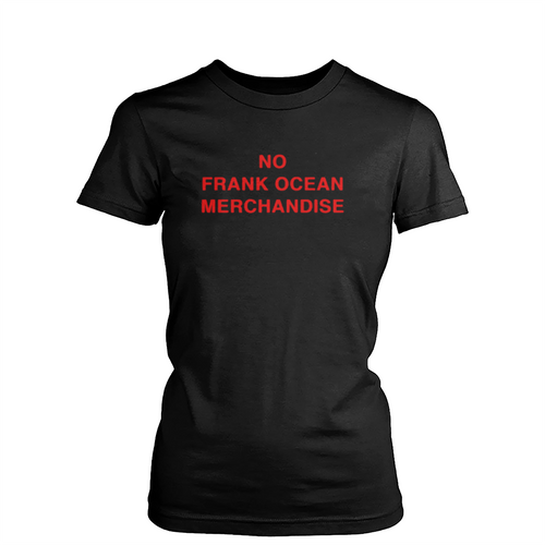 No Frank Ocean Merchandise Shirt Coachella Womens T-Shirt Tee