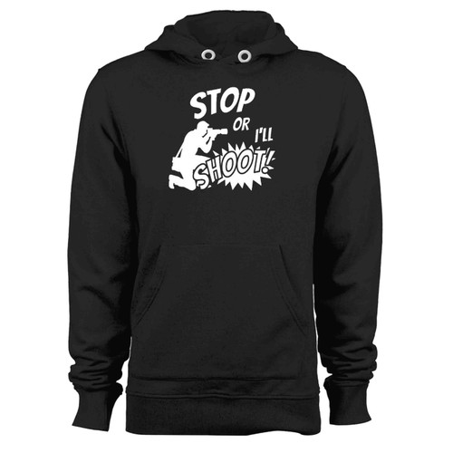 Photographers Stop Or I Ll Shoot Camera Sniper Hoodie