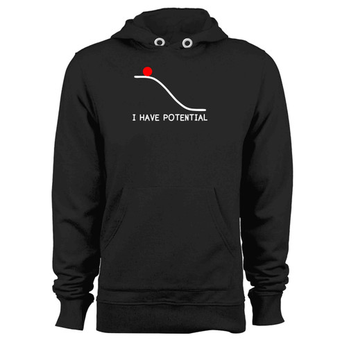 Physics I Have Potential Hoodie