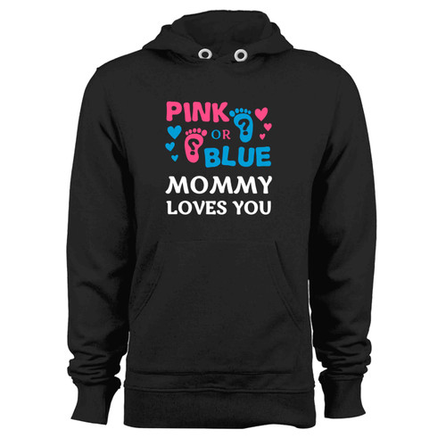 Pink Or Blue Mommy Loves You Hoodie