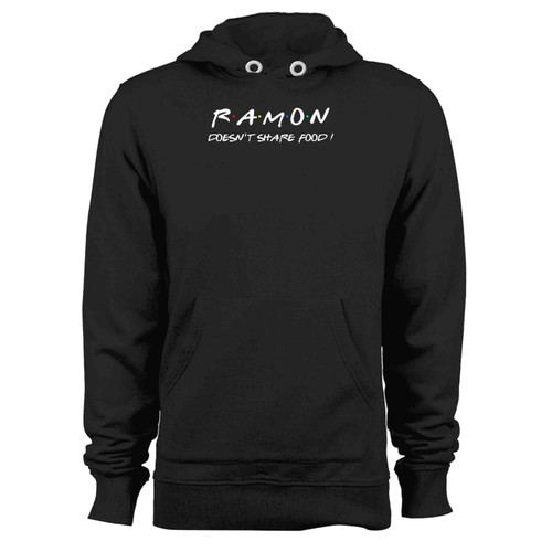 Ramon Doesn T Share Food Hoodie