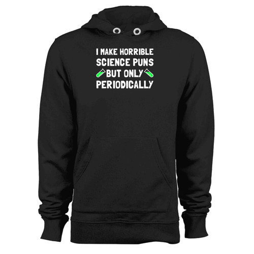 Science Puns Periodically Hoodie