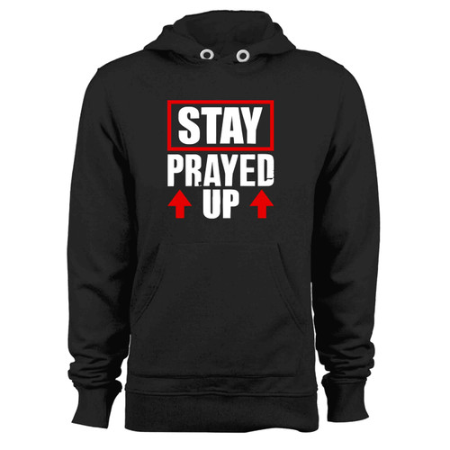 Stay Prayed Up Hoodie