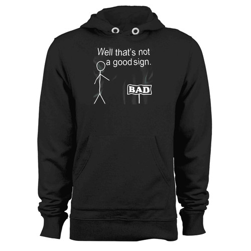 Stickman Well Thats Not A Good Sign Hoodie