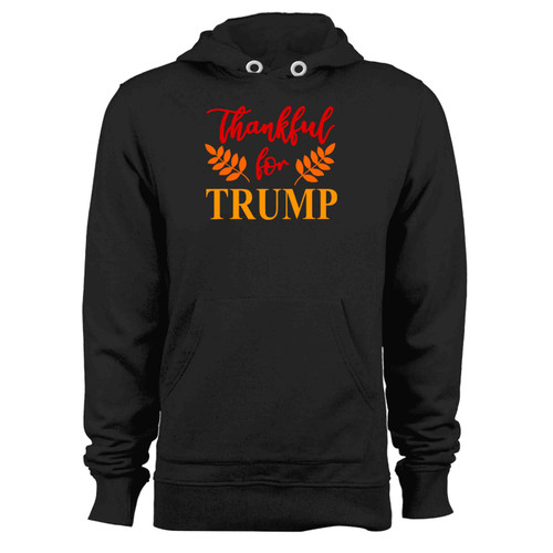 Thankful For Trump Funny Fall Season Thanksgiving Hoodie