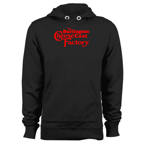 The Burlington Cheesecoat Factory Hoodie