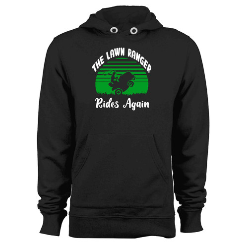 The Lawn Ranger Rides Again Hoodie The Lawn Ranger Rides Again Hoodie