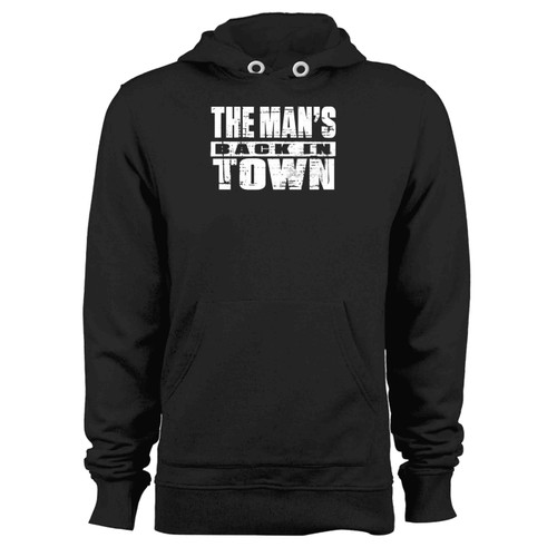 The Man'S Back In Town Hoodie