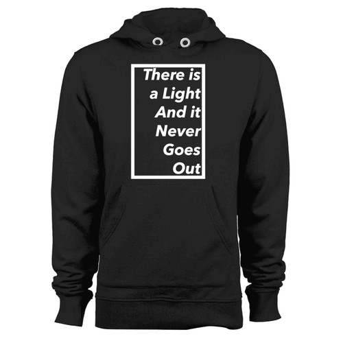 There Is A Light And It Never Goes Out The Smiths Hoodie