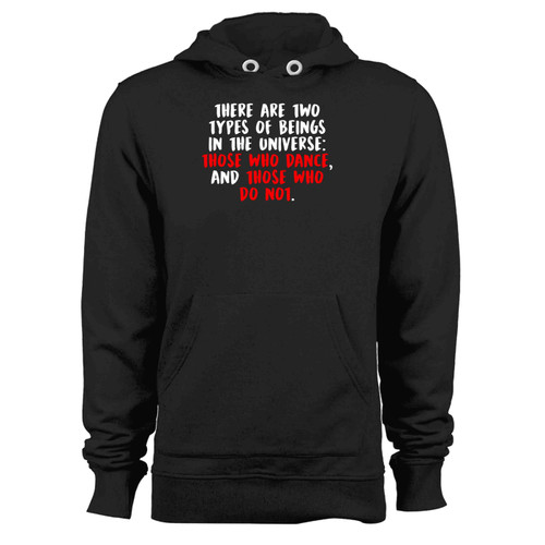 Those Who Dance And Those Who Do Not Hoodie