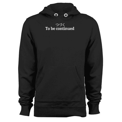 To Be Continued Japanese Typing Hoodie