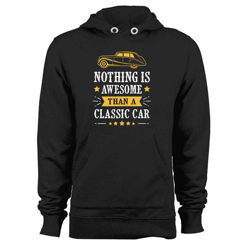 Vintage Nothing Is Awesome Than A Classic Car Hoodie
