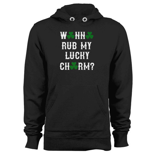 Wanna Rub My Lucky Charm Funny St. Patricks Day Hoodie