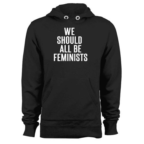 We Should All Be Feminists Hoodie