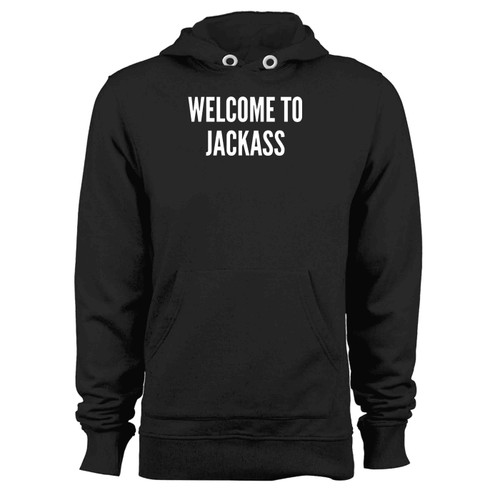 Welcome To Jackass Funny Joke Statement Humor Slogan Quotes Saying Hoodie