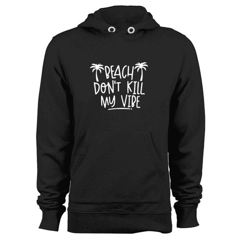 Womens Beach Dont Kill Yourself Summer Hoodie