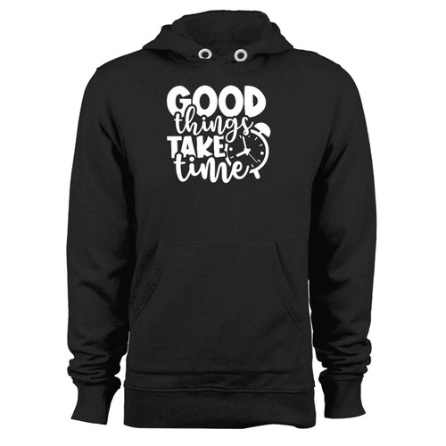 Workout Top Funny Gym Unisex Gym Weightlifting Fitness Good Things Take Time Hoodie