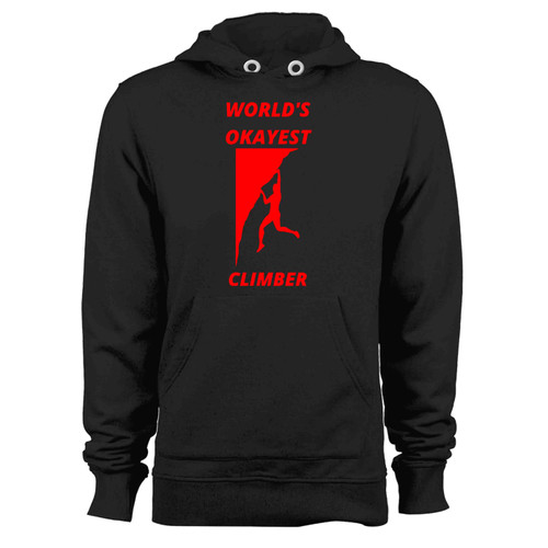 Worlds Okayest Climber Climber Lover Hoodie