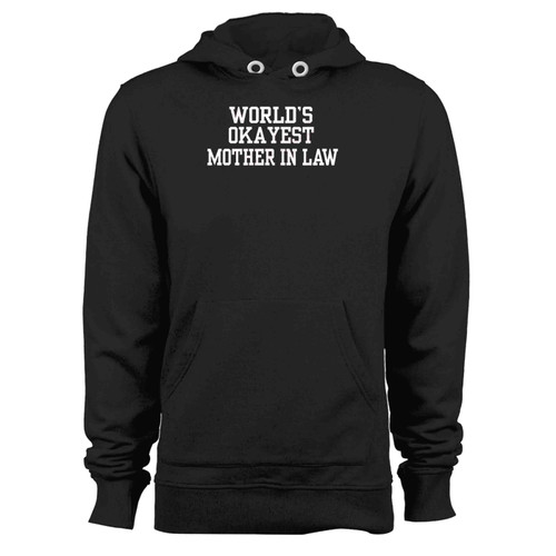 Worlds Okayest Mother In Law Hoodie
