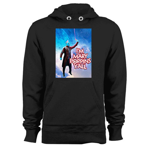 Yondu Im Mary Poppins Yall Galaxy Hoodie