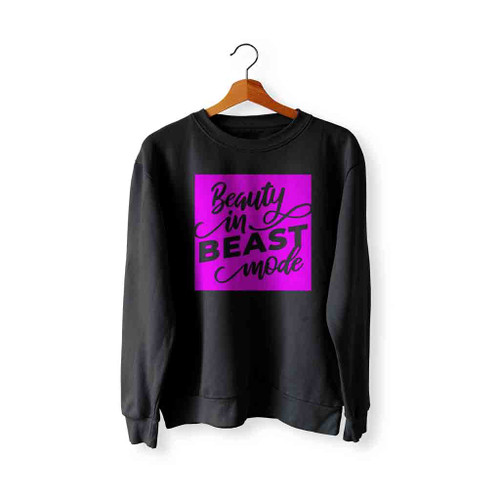 Ladies Beauty In Beast Mode Sweatshirt Sweater