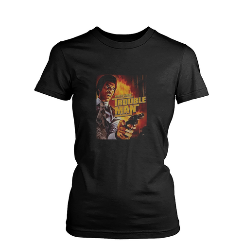 Trouble Man 1972 Blaxploitation Movie Womens T-Shirt Tee