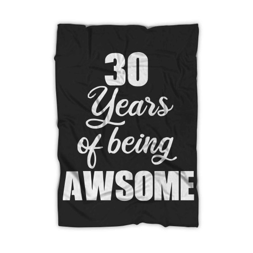 30 Years Of Being Awsome Blanket