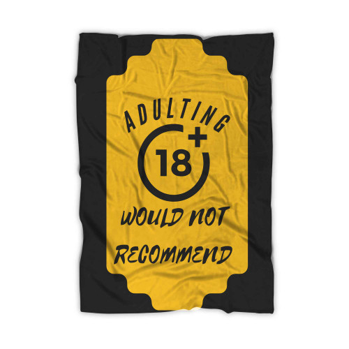 Adulting 18 Would Not Recommend Blanket Adulting 18 Would Not Recommend Blanket