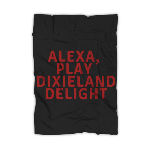 Alexa, Play Dixieland Delight Blanket