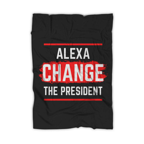 Alexa Change The President Blanket