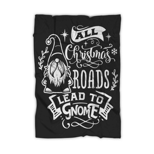 All Christmas Road Lead To Gnome Blanket