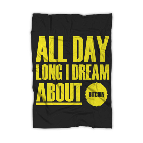 All Day Long I Dream About Bitcoin Blanket